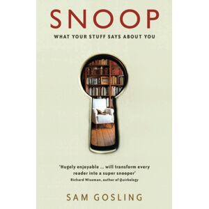 Profile Books Ltd Snoop : What Your Stuff Says About You Profile Books Ltd Snoop : What Your Stuff Says About You