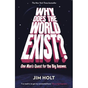 Profile Books Ltd Why Does The World Exist? : One Man'S Quest For The Big Answer Profile Books Ltd Why Does The World Exist? : One Man'S Quest For The Big Answer