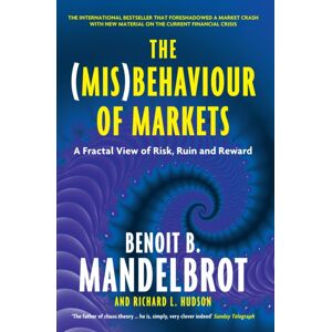 Profile Books Ltd The (Mis)Behaviour Of Markets : A Fractal View Of Risk, Ruin And Reward Profile Books Ltd The (Mis)Behaviour Of Markets : A Fractal View Of Risk, Ruin And Reward