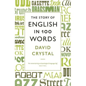 Profile Books Ltd The Story Of English In 100 Words Profile Books Ltd The Story Of English In 100 Words