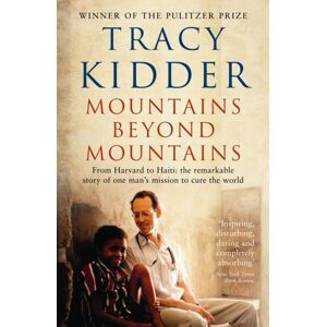 Profile Books Ltd Mountains Beyond Mountains : One Doctor'S Quest To Heal The World Profile Books Ltd Mountains Beyond Mountains : One Doctor'S Quest To Heal The World