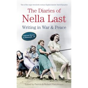 Profile Books Ltd The Diaries Of Nella Last : Writing In War And Peace Profile Books Ltd The Diaries Of Nella Last : Writing In War And Peace