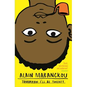 Profile Books Ltd Tomorrow I'Ll Be Twenty Profile Books Ltd Tomorrow I'Ll Be Twenty