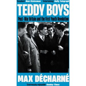 Profile Books Ltd Teddy Boys : Post-War Britain And The First Youth Revolution: A Sunday Times Book Of The Week Profile Books Ltd Teddy Boys : Post-War Britain And The First Youth Revolution: A Sunday Times Book Of The Week