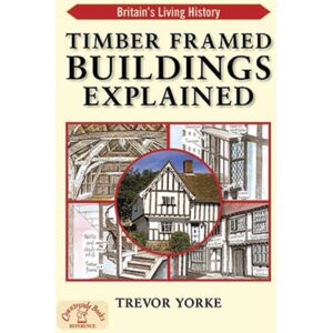 Countryside Books Timber-Framed Building Explained Countryside Books Timber-Framed Building Explained
