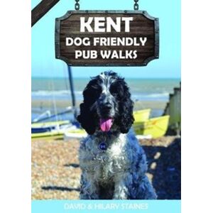 Countryside Books Kent Dog Friendly Pub Walks : 20 Dog Walks Countryside Books Kent Dog Friendly Pub Walks : 20 Dog Walks