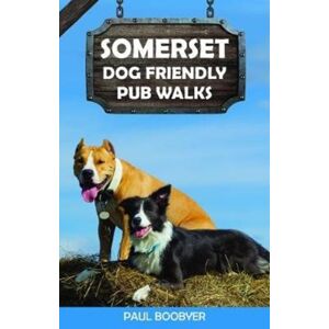 Countryside Books Somerset Dog Friendly Pub Walks : 20 Dog Walks Countryside Books Somerset Dog Friendly Pub Walks : 20 Dog Walks