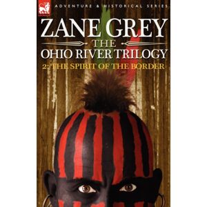 Leonaur Ltd The Ohio River Trilogy 2 : The Spirit Of The Border Leonaur Ltd The Ohio River Trilogy 2 : The Spirit Of The Border