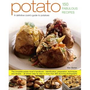 Anness Publishing Potato: 150 Fabulous Recipes Anness Publishing Potato: 150 Fabulous Recipes