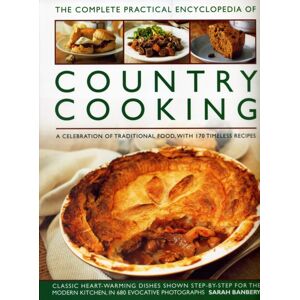 Anness Publishing Country Cooking, The Complete Practical Encyclopedia Of : A Celebration Of Traditional Food, With 170 Timeless Recipes Anness Publishing Country Cooking, The Complete Practical Encyclopedia Of : A Celebration Of Traditional Food, With 170 Timeless Recipes
