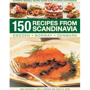 Anness Publishing 150 Recipes From Scandinavia Anness Publishing 150 Recipes From Scandinavia