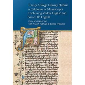 Four Courts Press Ltd Trinity College Library Dublin : A Catalogue Of Manuscripts Containing Middle English And Some Old English Four Courts Press Ltd Trinity College Library Dublin : A Catalogue Of Manuscripts Containing Middle English And Some Old English