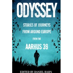 Alma Books Ltd Odyssey : Stories Of Journeys From Around Europe By The Aarhus 39 Alma Books Ltd Odyssey : Stories Of Journeys From Around Europe By The Aarhus 39