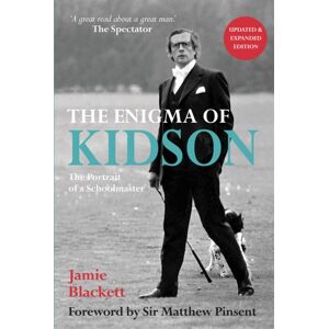 Quiller Publishing Ltd The Enigma Of Kidson : Portrait Of A Schoolmaster Quiller Publishing Ltd The Enigma Of Kidson : Portrait Of A Schoolmaster