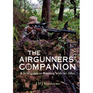 Quiller Publishing Ltd The Airgunner'S Companion : A Field Guide To Hunting With Air Rifles Quiller Publishing Ltd The Airgunner'S Companion : A Field Guide To Hunting With Air Rifles