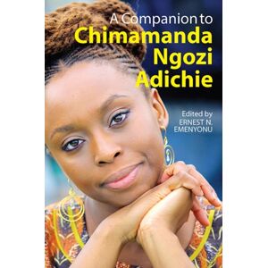 James Currey A Companion To Chimamanda Ngozi Adichie James Currey A Companion To Chimamanda Ngozi Adichie
