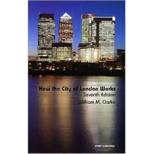 Sweet & Maxwell Ltd How The City Of London Works Sweet & Maxwell Ltd How The City Of London Works
