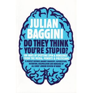 Granta Books Do They Think You'Re Stupid? : 100 Ways Of Spotting Spin And Nonsense From The Media, Celebrities And Politicians Granta Books Do They Think You'Re Stupid? : 100 Ways Of Spotting Spin And Nonsense From The Media, Celebrities And Politicians