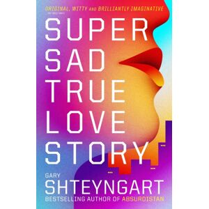 Granta Books Super Sad True Love Story Granta Books Super Sad True Love Story