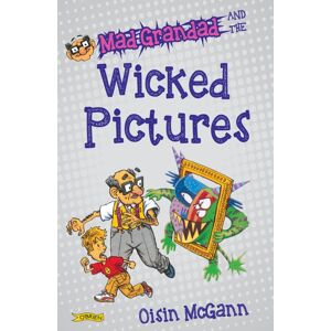 O'Brien Press Ltd Mad Grandad And The Wicked Pictures O'Brien Press Ltd Mad Grandad And The Wicked Pictures