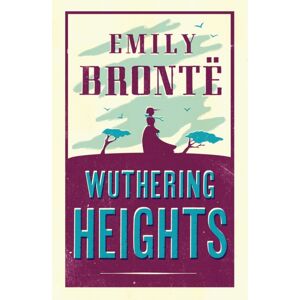 Alma Books Ltd Wuthering Heights : Annotated Edition (Alma Classics Evergreens) Alma Books Ltd Wuthering Heights : Annotated Edition (Alma Classics Evergreens)