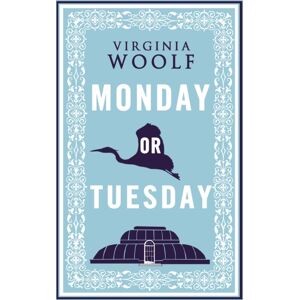 Alma Books Ltd Monday Or Tuesday : Annotated Edition Alma Books Ltd Monday Or Tuesday : Annotated Edition