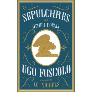 Alma Books Ltd Sepulchres And Other Poems: Dual Language Alma Books Ltd Sepulchres And Other Poems: Dual Language