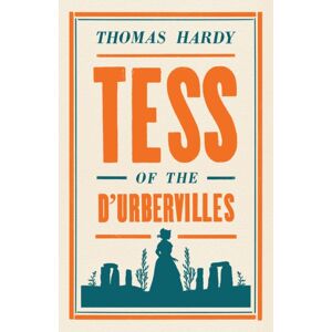 Alma Books Ltd Tess Of The D'Urbervilles : Annotated Edition Alma Books Ltd Tess Of The D'Urbervilles : Annotated Edition