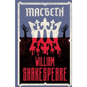 Alma Books Ltd Macbeth : Fully Annotated Edition With Over 900 Textual Notes Alma Books Ltd Macbeth : Fully Annotated Edition With Over 900 Textual Notes