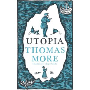 Alma Books Ltd Utopia: Translation And Annotated Edition : ly Translated And Fully Annotated (Alma Classics Evergreens) Alma Books Ltd Utopia: Translation And Annotated Edition : ly Translated And Fully Annotated (Alma Classics Evergreens)