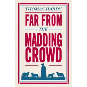 Alma Books Ltd Far From The Madding Crowd : Annotated Edition (Alma Classics Evergreens) Alma Books Ltd Far From The Madding Crowd : Annotated Edition (Alma Classics Evergreens)