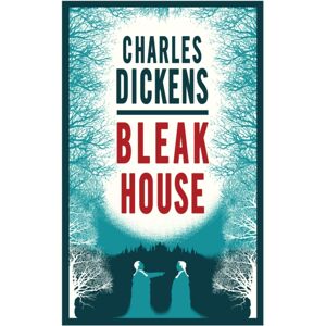 Alma Books Ltd Bleak House : Annotated Edition (Alma Classics Evergreens) Alma Books Ltd Bleak House : Annotated Edition (Alma Classics Evergreens)