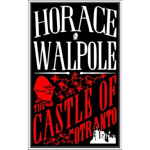 Alma Books Ltd The Castle Of Otranto : Annotated Edition Alma Books Ltd The Castle Of Otranto : Annotated Edition