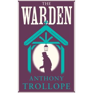 Alma Books Ltd The Warden : Annotated Edition (Alma Classics Evergreens) Alma Books Ltd The Warden : Annotated Edition (Alma Classics Evergreens)