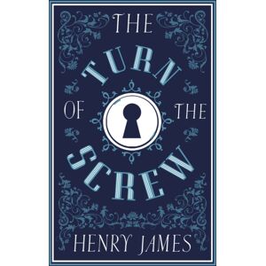Alma Books Ltd The Turn Of The Screw : Annotated Edition (Alma Classics Evergreens) Alma Books Ltd The Turn Of The Screw : Annotated Edition (Alma Classics Evergreens)