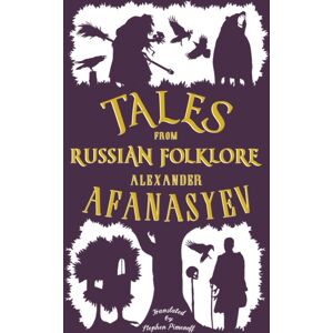 Alma Books Ltd Tales From Russian Folklore: Translation Alma Books Ltd Tales From Russian Folklore: Translation