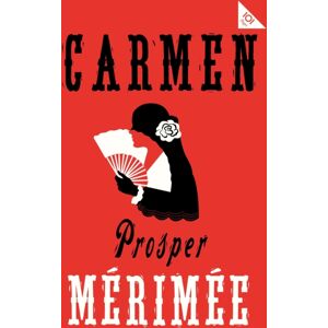 Alma Books Ltd Carmen : Accompanied By Another Famous Novella By Merimee, The Venus Of Ille Alma Books Ltd Carmen : Accompanied By Another Famous Novella By Merimee, The Venus Of Ille