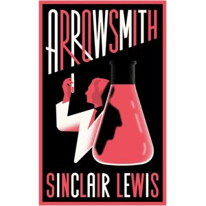 Alma Books Ltd Arrowsmith : Annotated Edition Alma Books Ltd Arrowsmith : Annotated Edition