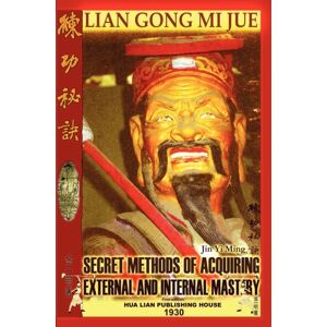 Lulu.com Lian Gong Mi Jue : Secret Methods Of Acquiring External And Internal Mastery Lulu.com Lian Gong Mi Jue : Secret Methods Of Acquiring External And Internal Mastery