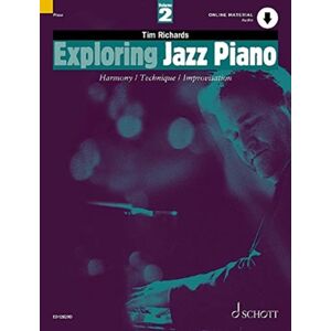 Schott Music Ltd Exploring Jazz Piano Vol. 2 : Harmony / Technique / Improvisation 2 Schott Music Ltd Exploring Jazz Piano Vol. 2 : Harmony / Technique / Improvisation 2