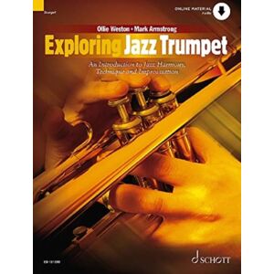 Schott Music Ltd Exploring Jazz Trumpet : An Introduction To Jazz Harmony, Technique And Improvisation Schott Music Ltd Exploring Jazz Trumpet : An Introduction To Jazz Harmony, Technique And Improvisation