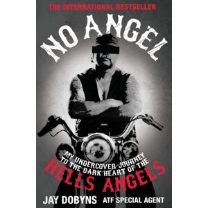 Canongate Books No Angel : My Undercover Journey To The Dark Heart Of The Hells Angels Canongate Books No Angel : My Undercover Journey To The Dark Heart Of The Hells Angels