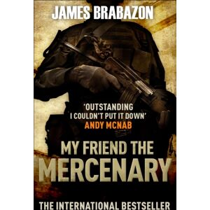 Canongate Books My Friend The Mercenary Canongate Books My Friend The Mercenary