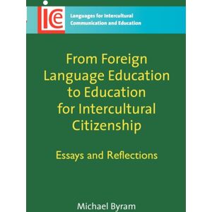 Channel View Publications Ltd From Foreign Language Education To Education For Intercultural Citizenship : Essays And Reflections Channel View Publications Ltd From Foreign Language Education To Education For Intercultural Citizenship : Essays And Reflections