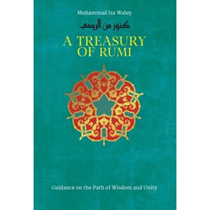 Kube Publishing Ltd A Treasury Of Rumi'S Wisdom Kube Publishing Ltd A Treasury Of Rumi'S Wisdom