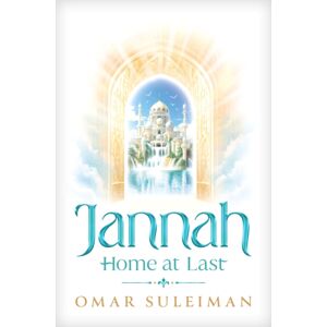 Kube Publishing Ltd Jannah : Home At Last Kube Publishing Ltd Jannah : Home At Last