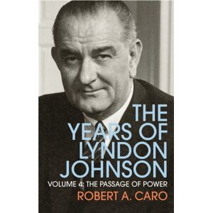 Vintage Publishing The Passage Of Power : The Years Of Lyndon Johnson (Volume 4) Vintage Publishing The Passage Of Power : The Years Of Lyndon Johnson (Volume 4)