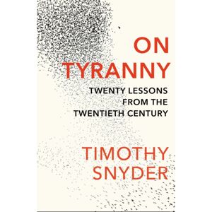 Vintage Publishing On Tyranny : Twenty Lessons From The Twentieth Century Vintage Publishing On Tyranny : Twenty Lessons From The Twentieth Century