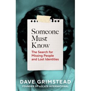Vintage Publishing Someone Must Know : The Search For Missing People And Lost Identities Vintage Publishing Someone Must Know : The Search For Missing People And Lost Identities