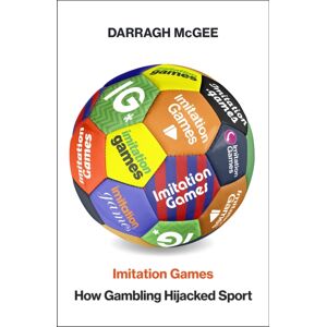 Vintage Publishing Imitation Games : How The Gambling Industry Hijacked Sport Vintage Publishing Imitation Games : How The Gambling Industry Hijacked Sport